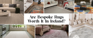 Bespoke Rugs In Ireland
