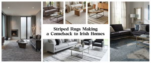 Striped Rugs Making a Comeback to Irish Homes